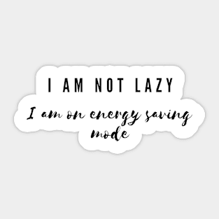 i am not lazy Sticker